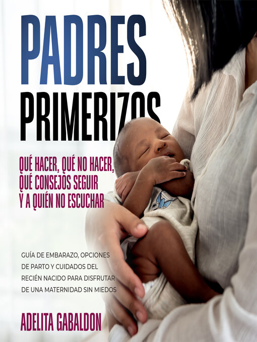 Title details for Padres primerizos by Adelita Gabaldon - Available